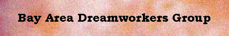  Bay Area Dreamworkers Group 